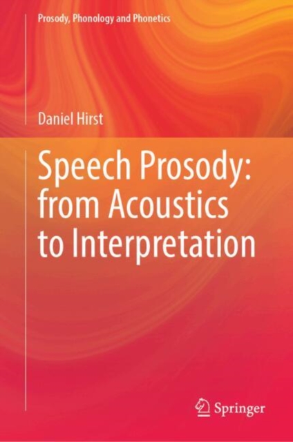 Speech Prosody: From Acoustics to Interpretation, Hardback Book
