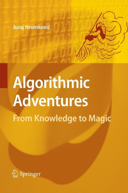 Algorithmic Adventures : From Knowledge to Magic, Paperback / softback Book