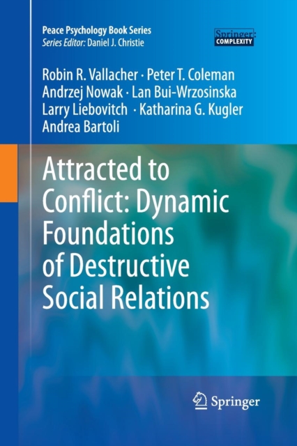Attracted to Conflict: Dynamic Foundations of Destructive Social Relations, Paperback / softback Book