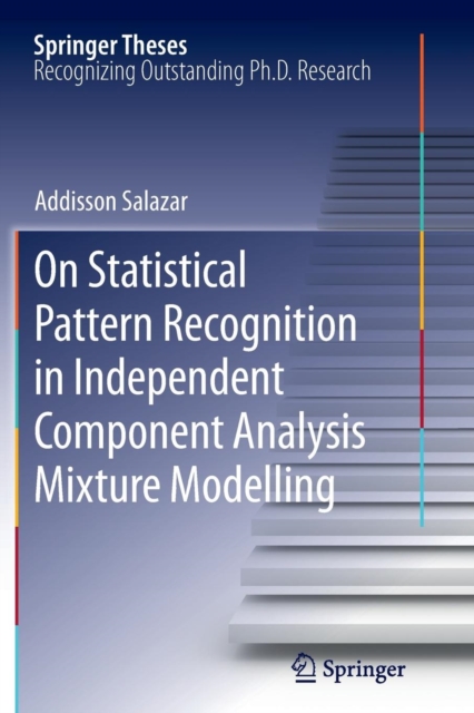 On Statistical Pattern Recognition in Independent Component Analysis Mixture Modelling, Paperback / softback Book On Statistical Pattern Recognition in Independent Component Analysis Mixture Modelling, Paperback / softback Book