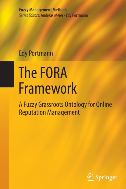 The FORA Framework : A Fuzzy Grassroots Ontology for Online Reputation Management, Paperback / softback Book