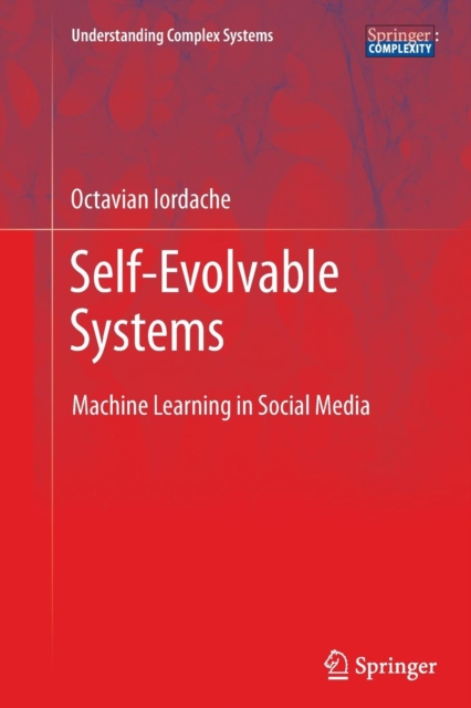Self-Evolvable Systems : Machine Learning in Social Media, Paperback / softback Book