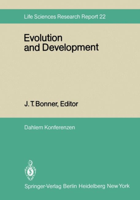 Evolution and Development : Report of the Dahlem Workshop on Evolution and Development Berlin 1981, May 10-15, Paperback / softback Book