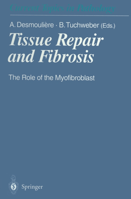 Tissue Repair and Fibrosis : The Role of the Myofibroblast, PDF eBook