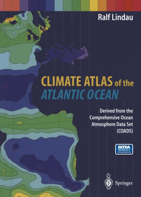 Climate Atlas of the Atlantic Ocean : Derived from the Comprehensive Ocean Atmosphere Data Set (COADS), PDF eBook