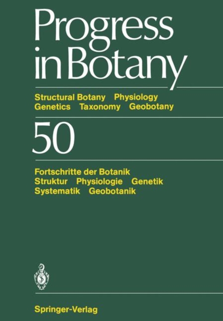 Progress in Botany : Structural Botany Physiology Genetics Taxonomy Geobotany / Fortschritte der Botanik Struktur Physiologie Genetik Systematik Geobotanik 50, Paperback / softback Book