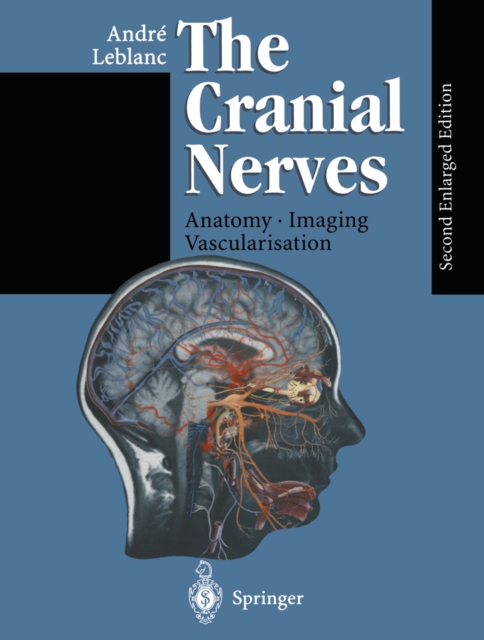 The Cranial Nerves : Anatomy Imaging Vascularisation, PDF eBook