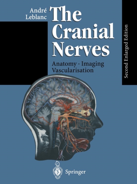 The Cranial Nerves : Anatomy Imaging Vascularisation, Paperback / softback Book