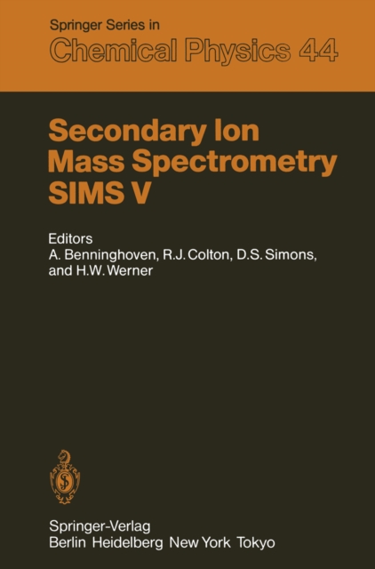 Secondary Ion Mass Spectrometry SIMS V : Proceedings of the Fifth International Conference, Washington, DC, September 30 - October 4, 1985, PDF eBook