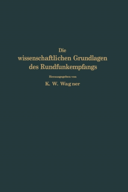 Die Wissenschaftlichen Grundlagen Des Rundfunkempfangs, Paperback / softback Book