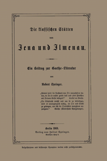 Die Klassischen Statten Von Jena Und Jlmenau : Ein Beitrag Zur Goethe-Literatur, Paperback / softback Book
