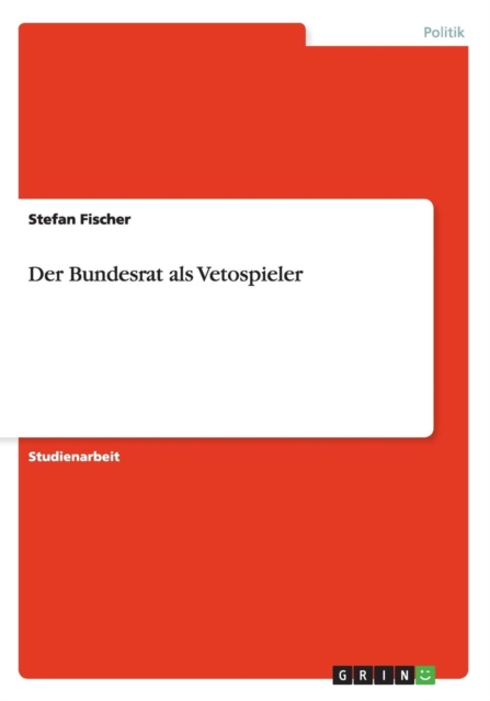 Der Bundesrat ALS Vetospieler, Paperback / softback Book