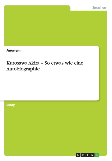 Kurosawa Akira - So Etwas Wie Eine Autobiographie, Paperback / softback Book