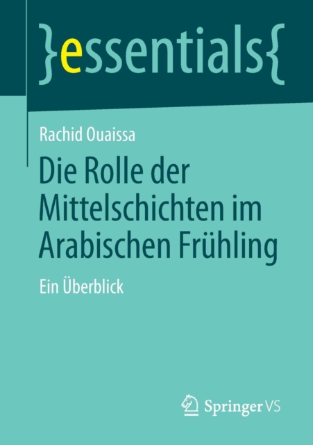Die Rolle Der Mittelschichten Im Arabischen Fruhling : Ein UEberblick, Paperback / softback Book