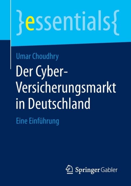 Der Cyber-Versicherungsmarkt in Deutschland : Eine Einfuhrung, Paperback / softback Book