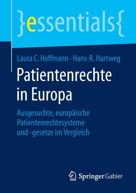 Patientenrechte in Europa : Ausgesuchte, Europaische Patientenrechtesysteme Und -Gesetze Im Vergleich, Paperback / softback Book