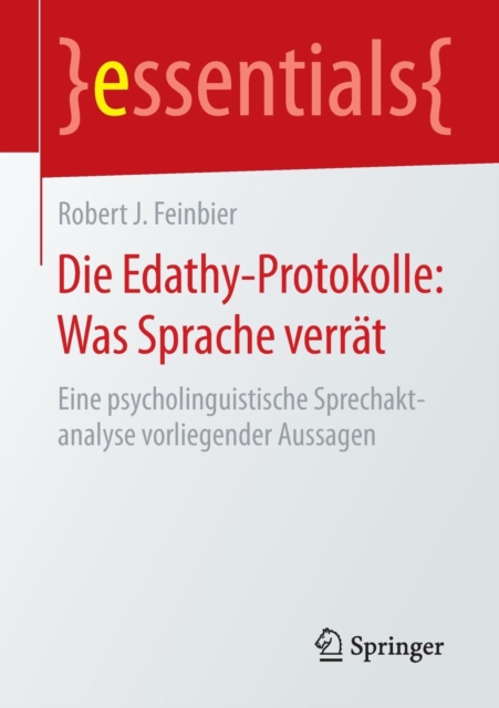 Die Edathy-Protokolle: Was Sprache verrat : Eine psycholinguistische Sprechaktanalyse vorliegender Aussagen, Paperback / softback Book