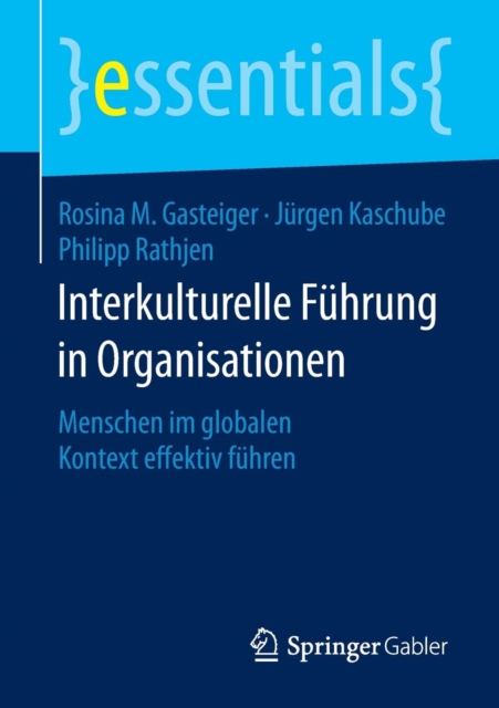 Interkulturelle Fuhrung in Organisationen : Menschen im globalen Kontext effektiv fuhren, Paperback / softback Book