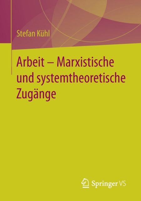 Arbeit - Marxistische und systemtheoretische Zugange, Paperback / softback Book