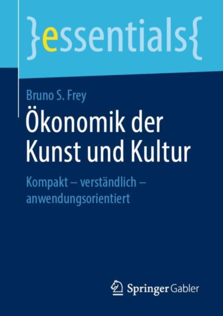 Okonomik der Kunst und Kultur : Kompakt – verstandlich – anwendungsorientiert, Paperback / softback Book