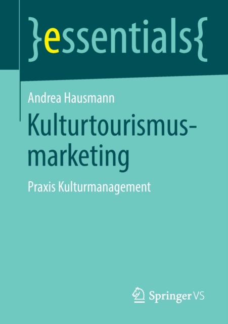 Kulturtourismusmarketing : Praxis Kulturmanagement, Paperback / softback Book