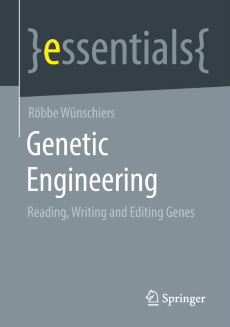 Genetic Engineering : Reading, Writing and Editing Genes, Paperback / softback Book