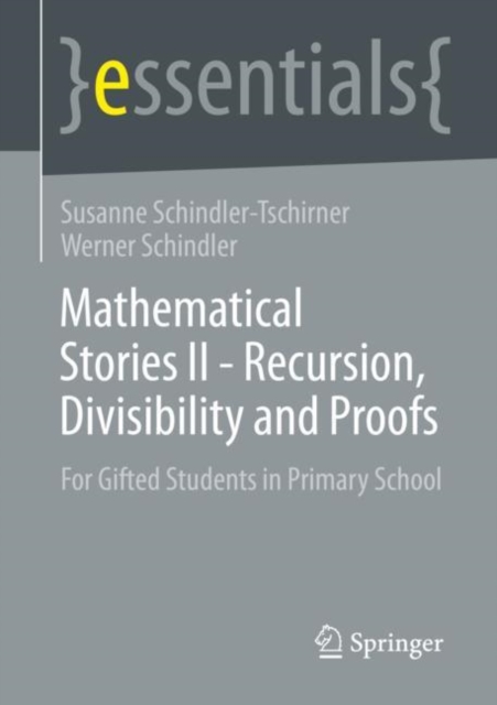 Mathematical Stories II - Recursion, Divisibility and Proofs : For Gifted Students in Primary School, Paperback / softback Book