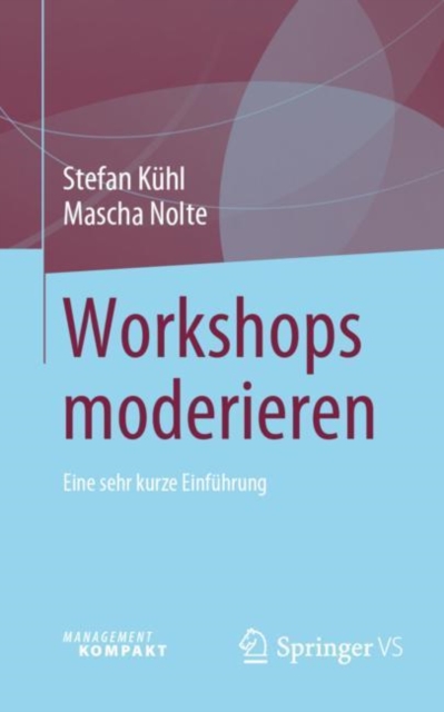 Workshops moderieren : Eine sehr kurze Einfuhrung, Paperback / softback Book