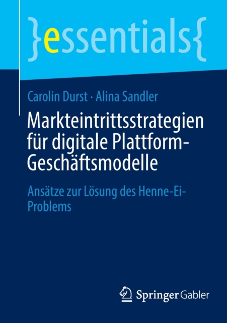Markteintrittsstrategien fur digitale Plattform-Geschaftsmodelle : Ansatze zur Losung des Henne-Ei-Problems, Paperback / softback Book