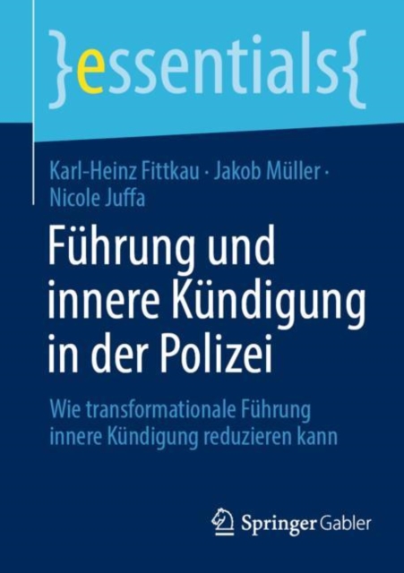 Fuhrung und innere Kundigung in der Polizei : Wie transformationale Fuhrung innere Kundigung reduzieren kann, Paperback / softback Book