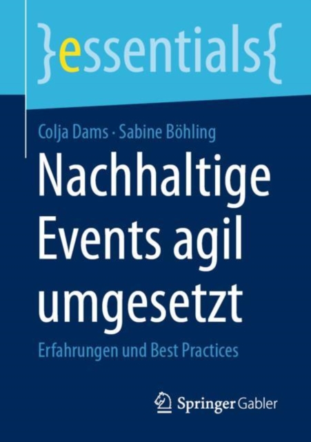 Nachhaltige Events agil umgesetzt : Erfahrungen und Best Practices, Paperback / softback Book