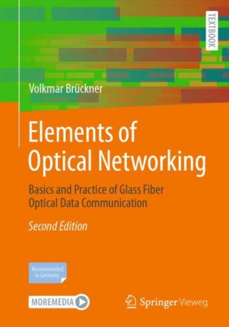 Elements of Optical Networking : Basics and Practice of Glass Fiber Optical Data Communication, Paperback / softback Book