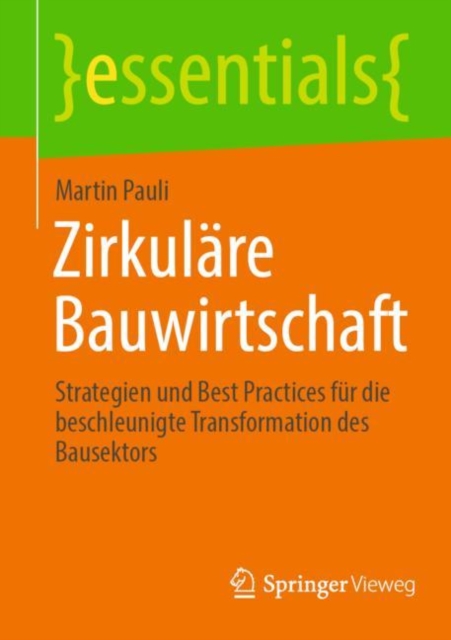 Zirkulare Bauwirtschaft : Strategien und Best Practices fur die beschleunigte Transformation des Bausektors, Paperback / softback Book
