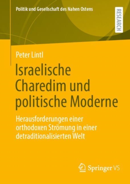 Israelische Charedim und politische Moderne : Herausforderungen einer orthodoxen Stromung in einer detraditionalisierten Welt, Paperback / softback Book