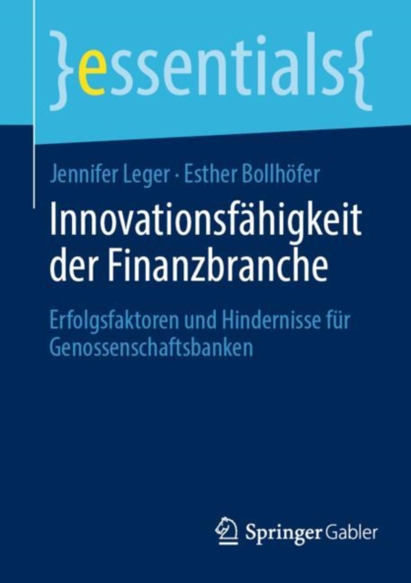Innovationsfahigkeit der Finanzbranche : Erfolgsfaktoren und Hindernisse fur Genossenschaftsbanken, Paperback / softback Book