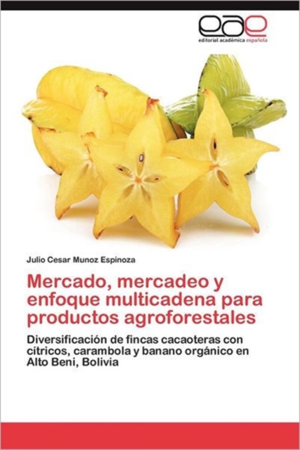 Mercado, Mercadeo y Enfoque Multicadena Para Productos Agroforestales, Paperback / softback Book