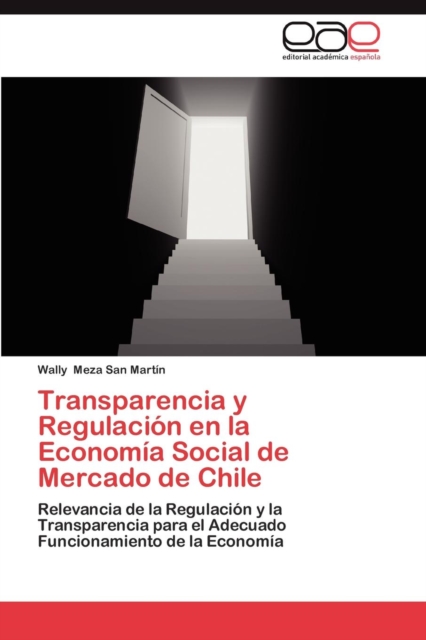 Transparencia y Regulacion En La Economia Social de Mercado de Chile, Paperback / softback Book