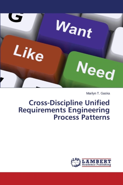 Cross-Discipline Unified Requirements Engineering Process Patterns, Paperback / softback Book