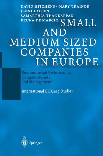 Small and Medium Sized Companies in Europe : Environmental Performance, Competitiveness and Management: International EU Case Studies, PDF eBook