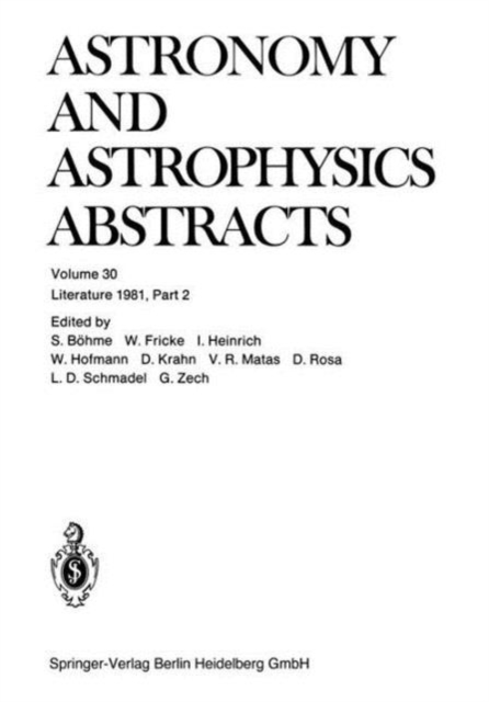 Literature 1981, Part 2 : A Publication of the Astronomisches Rechen-Institut Heidelberg Member of the Abstracting Board of the International Council of Scientific Unions Astronomy and Astrophysics Ab, Paperback / softback Book