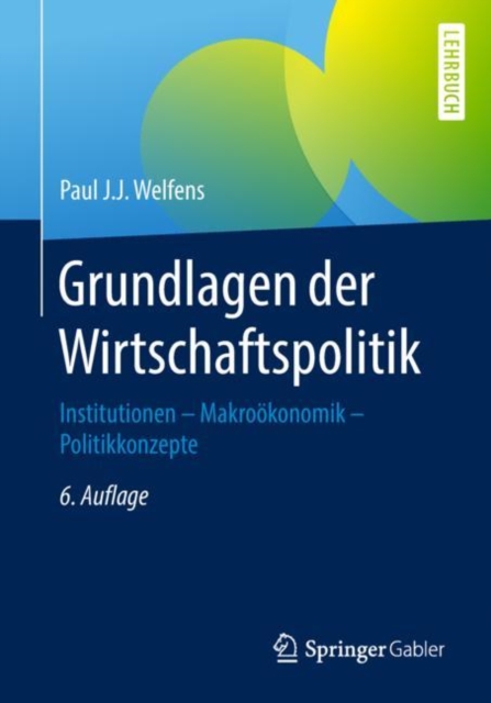 Grundlagen der Wirtschaftspolitik : Institutionen - Makrookonomik - Politikkonzepte, Paperback / softback Book