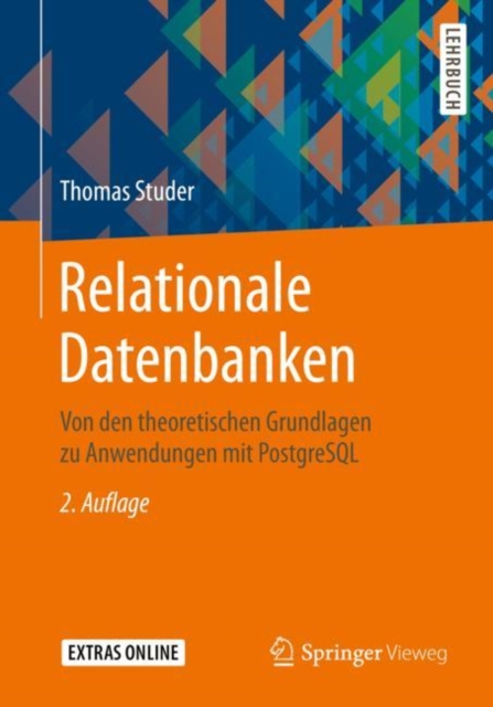 Relationale Datenbanken : Von Den Theoretischen Grundlagen Zu Anwendungen Mit PostgreSQL, Paperback / softback Book