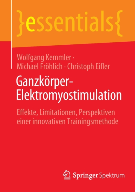 Ganzkorper-Elektromyostimulation : Effekte, Limitationen, Perspektiven einer innovativen Trainingsmethode, Paperback / softback Book