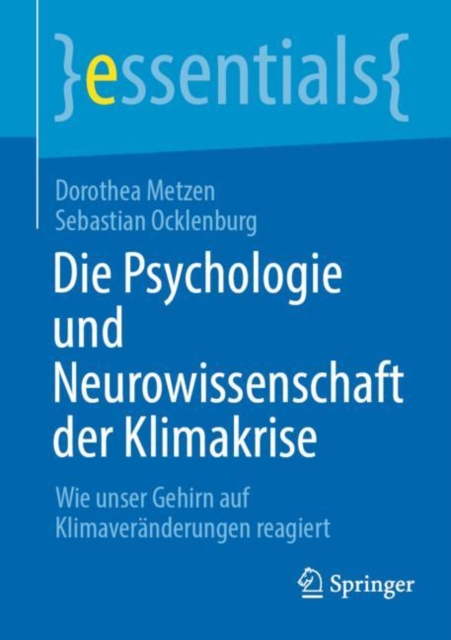 Die Psychologie und Neurowissenschaft der Klimakrise : Wie unser Gehirn auf Klimaveranderungen reagiert, Paperback / softback Book