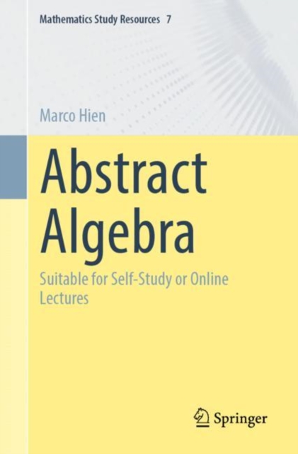Abstract Algebra : Suitable for Self-Study or Online Lectures, Paperback / softback Book