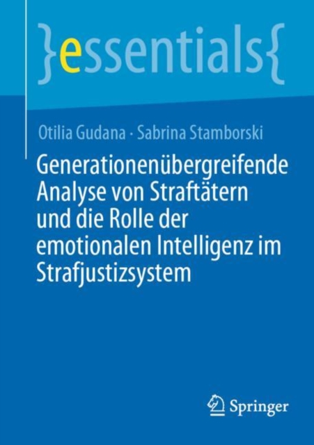 Generationenubergreifende Analyse von Straftatern und die Rolle der emotionalen Intelligenz im Strafjustizsystem, Paperback / softback Book
