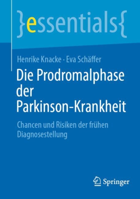 Die Prodromalphase der Parkinson-Krankheit : Chancen und Risiken der fruhen Diagnosestellung, Paperback / softback Book