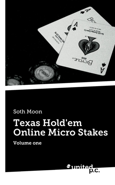 Texas Hold'em Online Micro Stakes : Volume one, Paperback Book