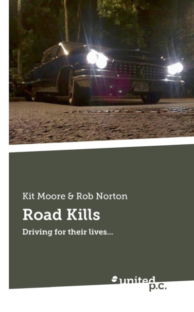Road Kills : Driving for Their Lives..., Paperback Book