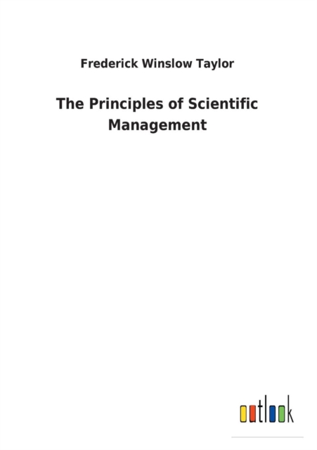 The Principles of Scientific Management, Paperback / softback Book